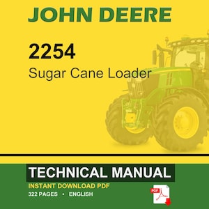 K&ouml;nnte beinhalten: Ein John Deere 2254 Zuckerrohrlader wird vor einem gelben Hintergrund gezeigt. Das Bild enth&auml;lt den Text "TECHNICAL MANUAL" und "INSTANT DOWNLOAD PDF". Der Traktor ist gr&uuml;n und gelb.