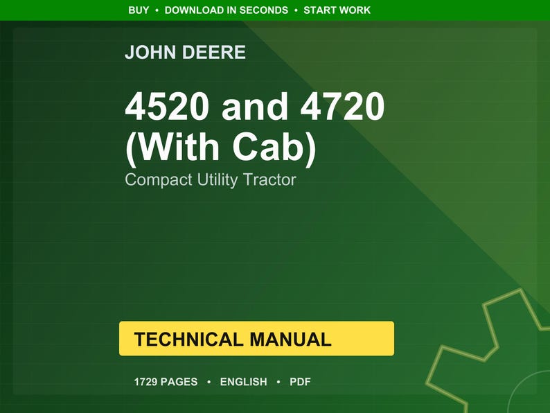 Puede incluir: Un fondo verde con el texto "JOHN DEERE" en la parte superior. El texto "4520 and 4720 (With Cab) Compact Utility Tractor" se muestra en blanco. Un rect&aacute;ngulo amarillo dice "TECHNICAL MANUAL". El documento tiene 1729 p&aacute;ginas y est&aacute; en ingl&eacute;s.