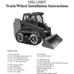 May include: An image of a black and gray HSL1500T track/wheel installation instructions. The image shows a compact construction vehicle with a bucket. The text lists required tools, including impact guns, sockets, and a floor jack.