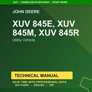 K&ouml;nnte beinhalten: Ein gr&uuml;ner Hintergrund mit dem John Deere-Logo und dem Text "XUV 845E, XUV 845M, XUV 845R Utility Vehicle." Darunter befindet sich ein gelbes Rechteck mit den Worten "TECHNICAL MANUAL." Der Text "SAVE TIME WITH PROFESSIONAL DATA" ist ebenfalls sichtbar.