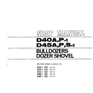 K&ouml;nnte beinhalten: Ein wei&szlig;es Werkstatthandbuch mit schwarzem Text. Der Titel lautet "SHOP MANUAL" &uuml;ber den Modellnummern D40A, P-1, D45A, P, S-1. Darunter steht "BULLDOZERS DOZER SHOVEL".