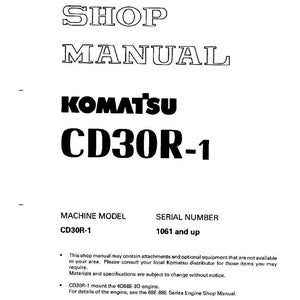 May include: A white shop manual with the text "SHOP MANUAL" and "KOMATSU CD30R-1" in black. The manual includes the machine model CD30R-1 and serial number 1061 and up.