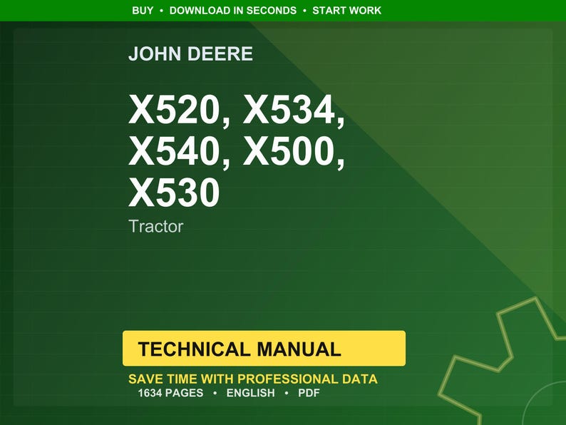 Peut inclure: Fond vert avec le logo John Deere et les num&eacute;ros de mod&egrave;le de tracteur X520, X534, X540, X500 et X530. Le texte "Tracteur" est en dessous. Un rectangle jaune indique "MANUEL TECHNIQUE". Le manuel compte 1634 pages et est en anglais.