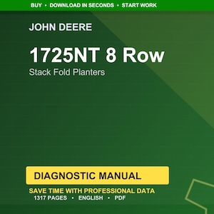 May include: A green background with the John Deere logo and text. The text reads "1725NT 8 Row Stack Fold Planters" and "Diagnostic Manual". Additional text includes "Save time with professional data" and "1317 pages, English, PDF".