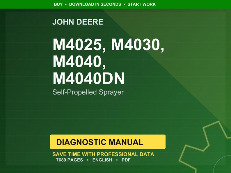 May include: A green background with the John Deere logo and the text "M4025, M4030, M4040, M4040DN Self-Propelled Sprayer." Below is a yellow rectangle with the words "DIAGNOSTIC MANUAL." The text "SAVE TIME WITH PROFESSIONAL DATA" is also visible.