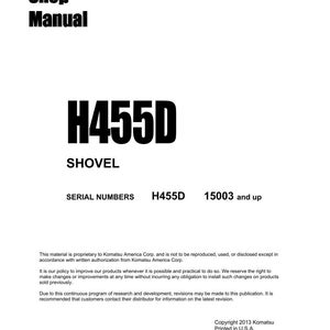 May include: A white manual titled "Shop Manual" with the text "H455D SHOVEL." The serial numbers are listed as H455D 15003 and up. The document is from Komatsu America Corp.