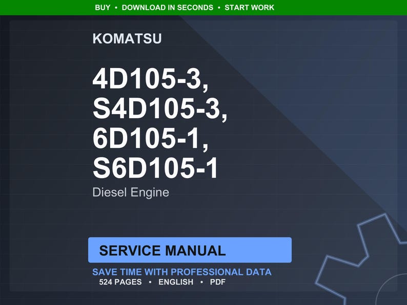 May include: A digital image of a Komatsu service manual. The manual's title is "SERVICE MANUAL" and includes information for 4D105-3, S4D105-3, 6D105-1, and S6D105-1 diesel engines. The manual contains 524 pages and is in English.