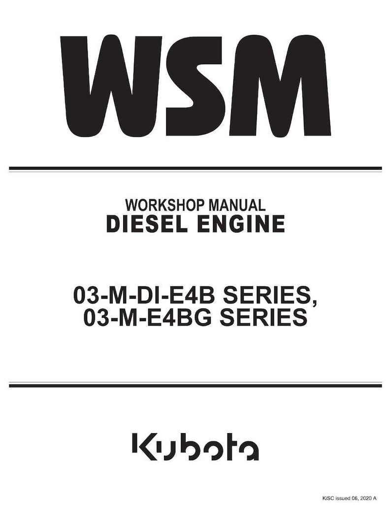 May include: A white background with black text. The text reads "WSM" at the top, followed by "WORKSHOP MANUAL DIESEL ENGINE". Below are the series numbers "03-M-DI-E4B SERIES, 03-M-E4BG SERIES". The Kubota logo is at the bottom.