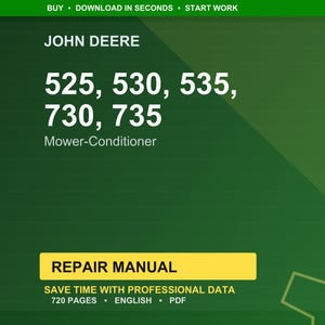 May include: A green background with the John Deere logo and the text "525, 530, 535, 730, 735 Mower-Conditioner." A yellow rectangle reads "REPAIR MANUAL" with the text "SAVE TIME WITH PROFESSIONAL DATA, 720 PAGES, ENGLISH, PDF."