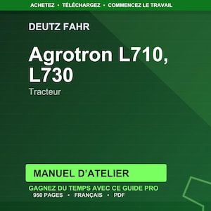 May include: A green background with white text. The text reads "DEUTZ FAHR" and "Agrotron L710, L730 Tracteur." Below is a green rectangle with the text "MANUEL D'ATELIER." Additional text includes "GAGNEZ DU TEMPS AVEC CE GUIDE PRO 950 PAGES FRAN&Ccedil;AIS PDF."