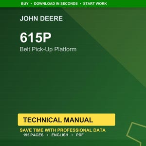 May include: A green and white John Deere technical manual cover. The text reads "JOHN DEERE 615P Belt Pick-Up Platform TECHNICAL MANUAL." The manual is 195 pages and in English.