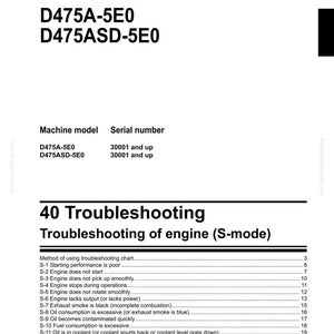 May include: Shop manual for a Komatsu D475A-5E0 and D475ASD-5E0 bulldozer. The manual includes troubleshooting information for the engine, with a table of contents listing potential issues such as starting problems, engine performance, and oil-related concerns.