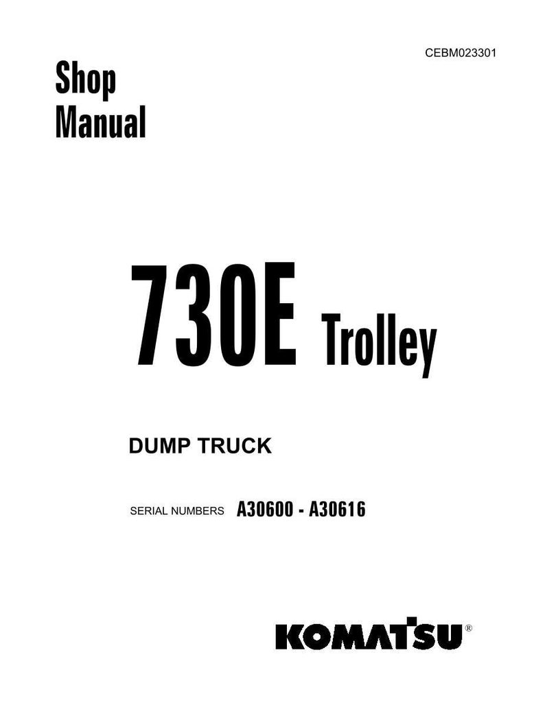 May include: A white shop manual with black text. The title reads "Shop Manual" and the main text says "730E Trolley Dump Truck". Serial numbers A30600 - A30616 are listed. The Komatsu logo is at the bottom.