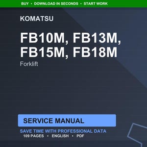 May include: Dark blue digital document cover with the Komatsu logo and model numbers FB10M, FB13M, FB15M, and FB18M. The text "Forklift" is below the model numbers. The document is a service manual with 109 pages.
