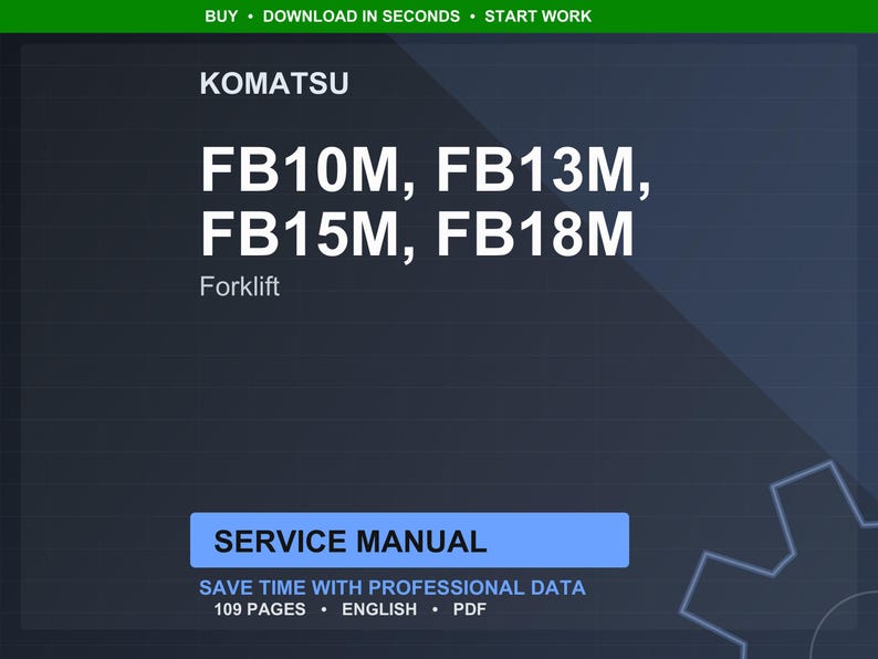 May include: Dark blue digital document cover with the Komatsu logo and model numbers FB10M, FB13M, FB15M, and FB18M. The text "Forklift" is below the model numbers. The document is a service manual with 109 pages.