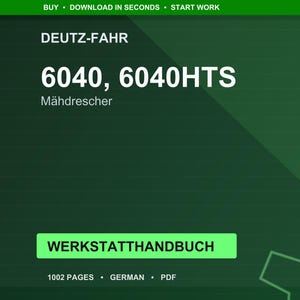Puede incluir: Anuncio digital de un manual de taller para cosechadoras Deutz-Fahr 6040, 6040HTS. El texto es blanco sobre un fondo verde oscuro. El manual tiene 1002 p&aacute;ginas y est&aacute; en alem&aacute;n, disponible en formato PDF.