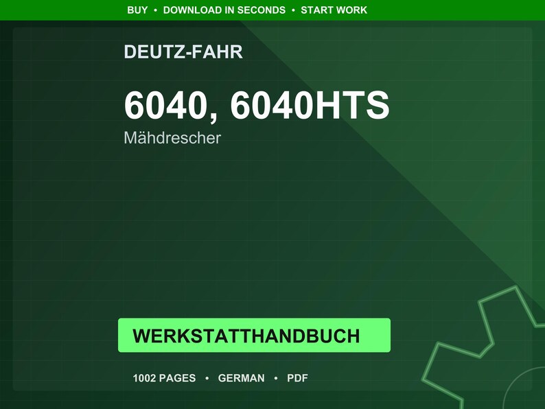 Puede incluir: Anuncio digital de un manual de taller para cosechadoras Deutz-Fahr 6040, 6040HTS. El texto es blanco sobre un fondo verde oscuro. El manual tiene 1002 p&aacute;ginas y est&aacute; en alem&aacute;n, disponible en formato PDF.