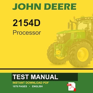 May include: A digital document cover featuring a green John Deere 2154D Processor tractor on a yellow background. The text reads JOHN DEERE, 2154D, Processor, and TEST MANUAL. It includes an icon indicating an instant download PDF of 1079 pages in English.