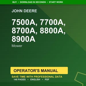 May include: A green background with the John Deere logo and the text "7500A, 7700A, 8700A, 8800A, 8900A Mower." Below is a yellow rectangle with the words "OPERATOR'S MANUAL". The text "SAVE TIME WITH PROFESSIONAL DATA" is also visible.