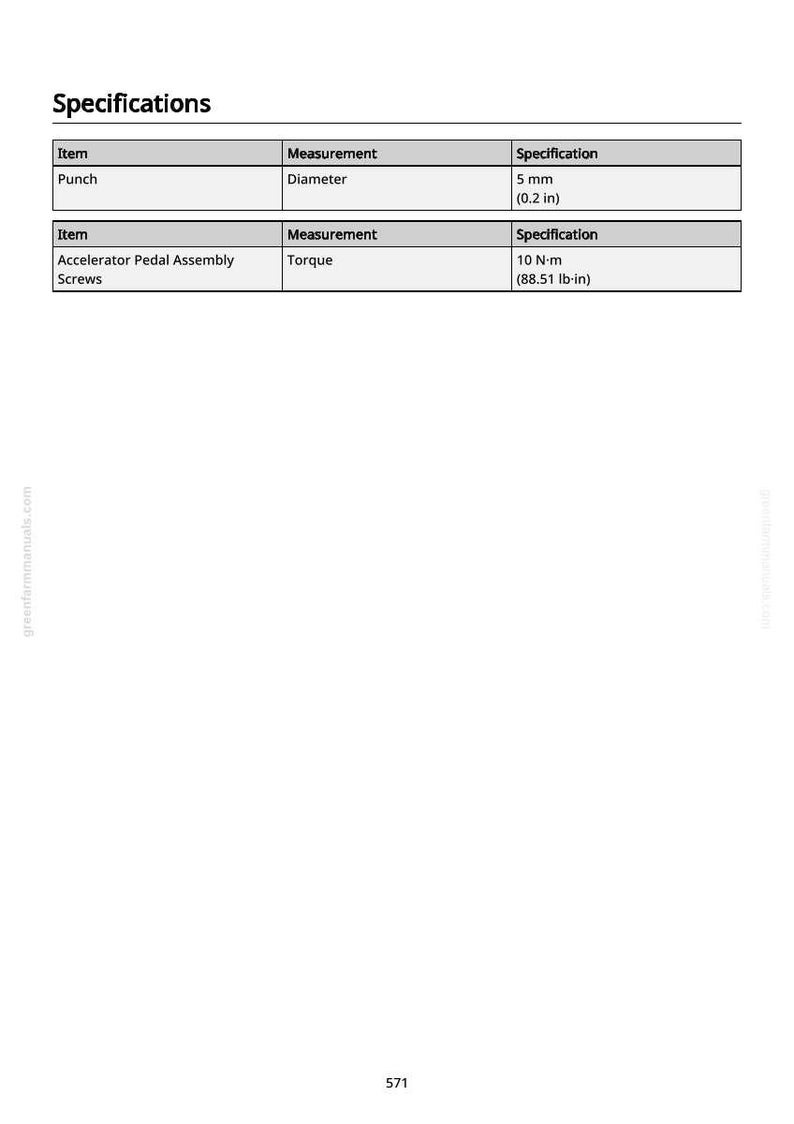 May include: A specifications table showing measurements for items. The "Punch" has a diameter of 5 mm, and the "Accelerator Pedal Assembly Screws" have a torque of 10 N-m. The title of the table is "Specifications".