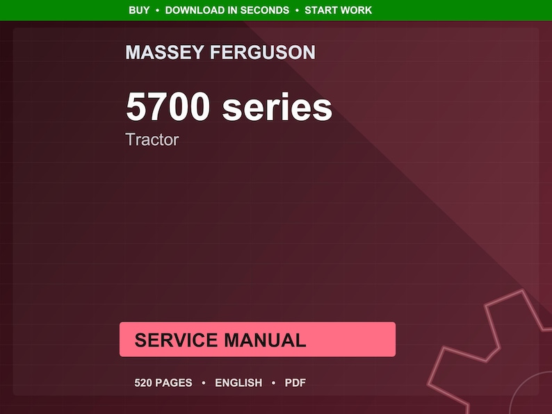May include: A digital service manual for the Massey Ferguson 5700 series tractor. The cover is a deep burgundy color with white text that reads "MASSEY FERGUSON 5700 series Tractor SERVICE MANUAL". The manual is 520 pages and in English.
