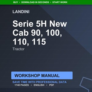 K&ouml;nnte beinhalten: Dunkelblaue Grafik mit wei&szlig;em Text, der "LANDINI Serie 5H New Cab 90, 100, 110, 115 Tractor" lautet. Darunter befindet sich ein blaues Rechteck mit den Worten "WORKSHOP MANUAL". Die Grafik enth&auml;lt auch den Text "SAVE TIME WITH PROFESSIONAL DATA 1740 PAGES ENGLISH PDF."