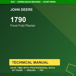 May include: A green background with the John Deere logo and the text "1790 Front Fold Planter." Below is a yellow rectangle with the words "TECHNICAL MANUAL." The manual is 937 pages and in English.
