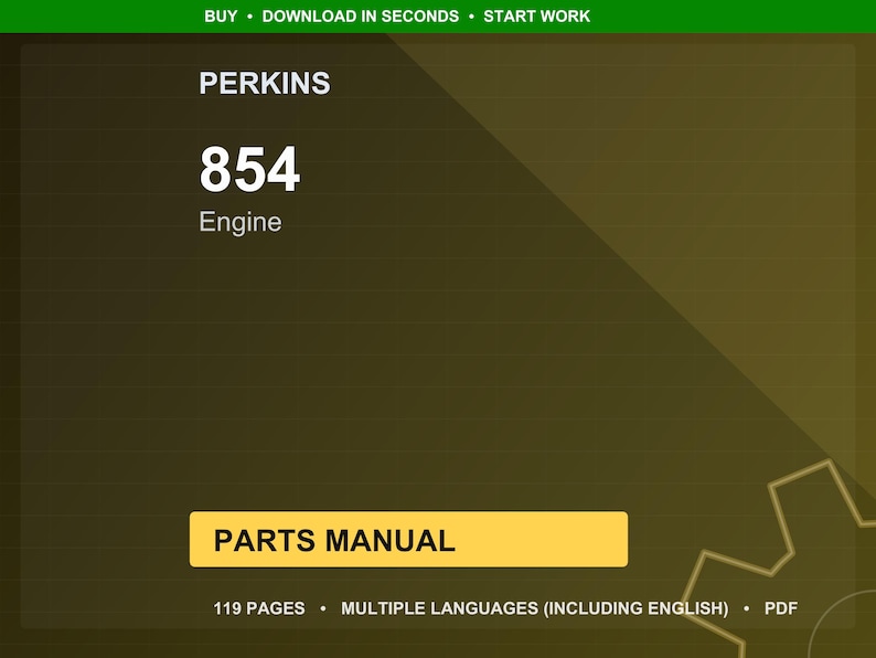 May include: A digital parts manual for a Perkins 854 engine. The image features the Perkins logo, the engine model number, and the words "Engine" and "Parts Manual." The manual is available in multiple languages and is 119 pages long.