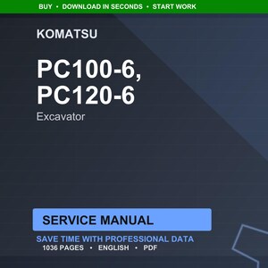 May include: A dark blue graphic with the Komatsu logo and the text "PC100-6, PC120-6 Excavator". Below is a blue rectangle with the words "SERVICE MANUAL". The text "SAVE TIME WITH PROFESSIONAL DATA" is also visible.