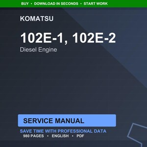 May include: A digital service manual for Komatsu 102E-1, 102E-2 Diesel Engines. The manual includes the text "SERVICE MANUAL" and "SAVE TIME WITH PROFESSIONAL DATA". The manual is 980 pages and in English.