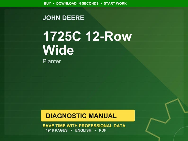 May include: A green background with the text "JOHN DEERE" and "1725C 12-Row Wide Planter." Below is a yellow rectangle with the words "DIAGNOSTIC MANUAL." The text "SAVE TIME WITH PROFESSIONAL DATA" is also visible.