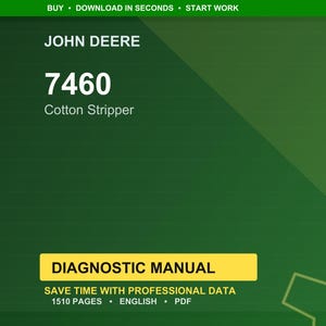 Puede incluir: Fondo verde con texto que dice "JOHN DEERE 7460 Cotton Stripper". Debajo, un rect&aacute;ngulo amarillo indica "DIAGNOSTIC MANUAL". El texto adicional incluye "SAVE TIME WITH PROFESSIONAL DATA", "1510 PAGES", "ENGLISH" y "PDF".