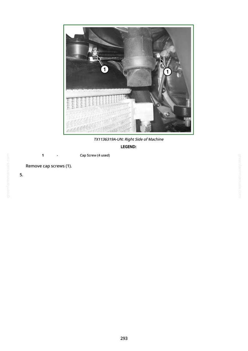 May include: Detailed diagram of a machine component, labeled "TX1136319A-UN: Right Side of Machine." The image shows a close-up of mechanical parts, including a radiator, hoses, and cap screws. Text indicates the removal of cap screws.