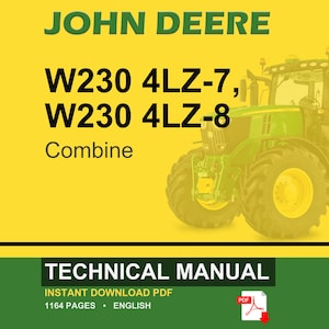 Może przedstawiać: Okładka instrukcji technicznej John Deere z zielonym traktorem na ż&oacute;łtym tle. Tekst brzmi "JOHN DEERE" i "W230 4LZ-7, W230 4LZ-8 Combine". Poniżej zielony baner z napisem "TECHNICAL MANUAL" i "1164 PAGES &bull; ENGLISH".