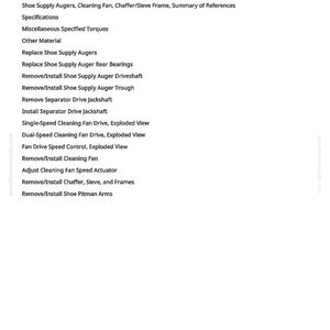 May include: A document titled "Shoe Supply Augers, Cleaning Fan, Chaffer/Sieve Frame, Summary of References." The text lists specifications, torques, and procedures for equipment maintenance, including augers, fans, and frames. The document is white with black text.