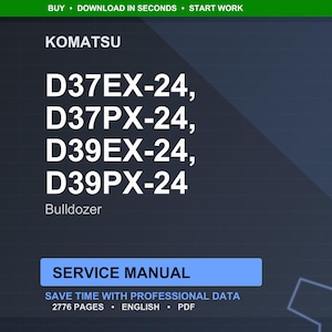 May include: A digital service manual for Komatsu bulldozers, including models D37EX-24, D37PX-24, D39EX-24, and D39PX-24. The manual is labeled "Service Manual" and contains 2776 pages of professional data in English, available in PDF format.
