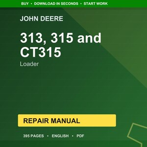 John Deere 313, 315 And Ct315 Loader Repair Manual PDF | Service Workshop | Instant Download image 1