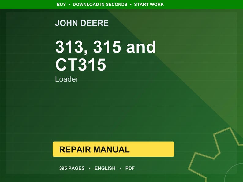 John Deere 313, 315 And Ct315 Loader Repair Manual PDF | Service Workshop | Instant Download image 1