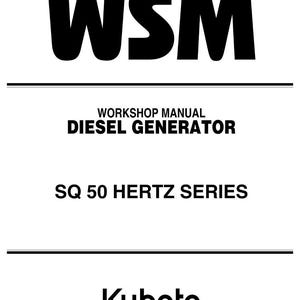 May include: A white workshop manual with black text. The title "WSM" is at the top, followed by "WORKSHOP MANUAL DIESEL GENERATOR SQ 50 HERTZ SERIES." The Kubota logo is at the bottom.