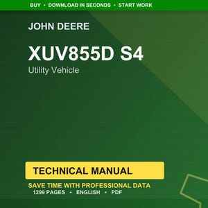 May include: A green background with the John Deere logo and the text "XUV855D S4 Utility Vehicle." Below is a yellow rectangle with the words "TECHNICAL MANUAL." The text "SAVE TIME WITH PROFESSIONAL DATA" and "1299 PAGES &bull; ENGLISH &bull; PDF" are also visible.