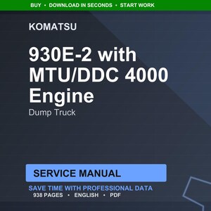 May include: A digital service manual for a Komatsu 930E-2 dump truck with an MTU/DDC 4000 engine. The manual is labeled "Service Manual" and contains 938 pages. The text is in English and available in PDF format.