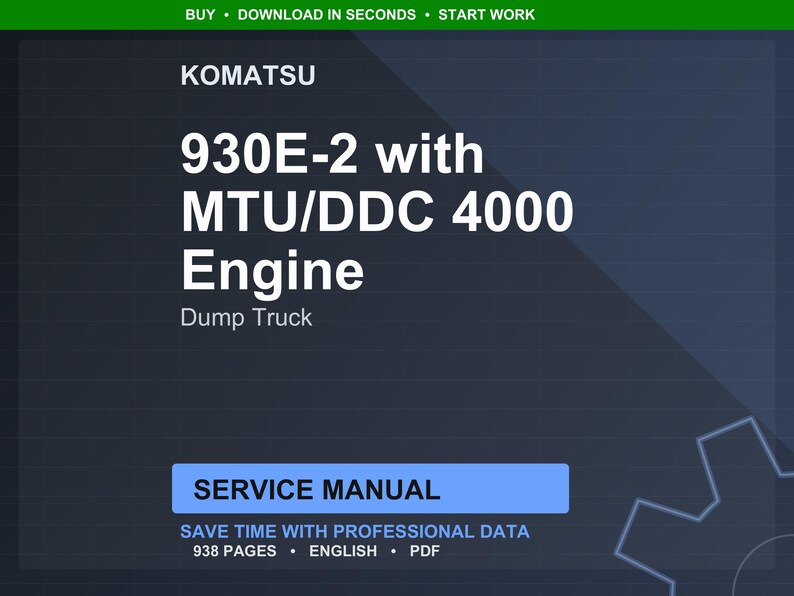 May include: A digital service manual for a Komatsu 930E-2 dump truck with an MTU/DDC 4000 engine. The manual is labeled "Service Manual" and contains 938 pages. The text is in English and available in PDF format.