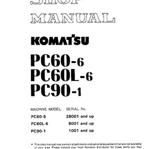 May include: A white shop manual with the title "SHOP MANUAL" and the Komatsu logo. The manual lists PC60-6, PC60L-6, and PC90-1 machine models with serial number ranges. The document includes text about attachments and engine details.
