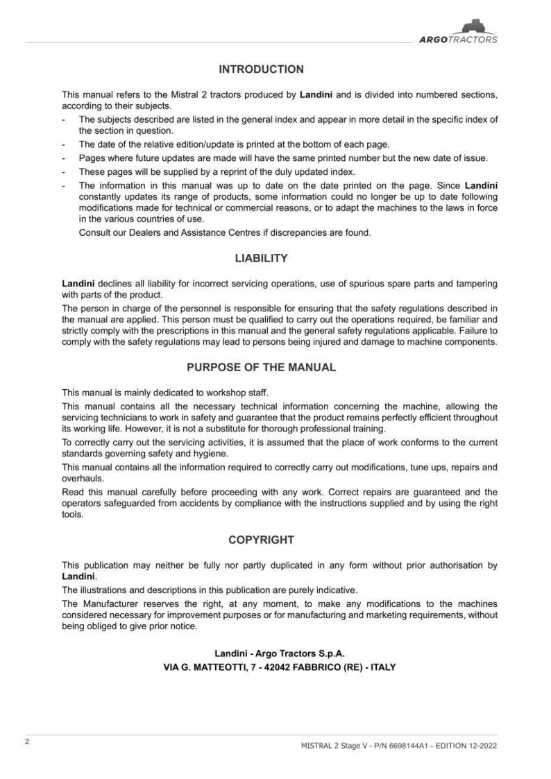 Puede incluir: Manual impreso para tractores Mistral 2 de Landini. El manual incluye secciones sobre introducci&oacute;n, responsabilidad, prop&oacute;sito y derechos de autor. La fecha de edici&oacute;n del manual est&aacute; impresa en la parte inferior de cada p&aacute;gina. Tambi&eacute;n se incluye la direcci&oacute;n de Landini - Argo Tractors S.p.A.