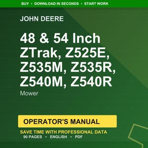 May include: A green background features the text "JOHN DEERE" and "48 & 54 Inch ZTrak, Z525E, Z535M, Z535R, Z540M, Z540R Mower." Below is a yellow rectangle with "OPERATOR'S MANUAL" and details about the manual.