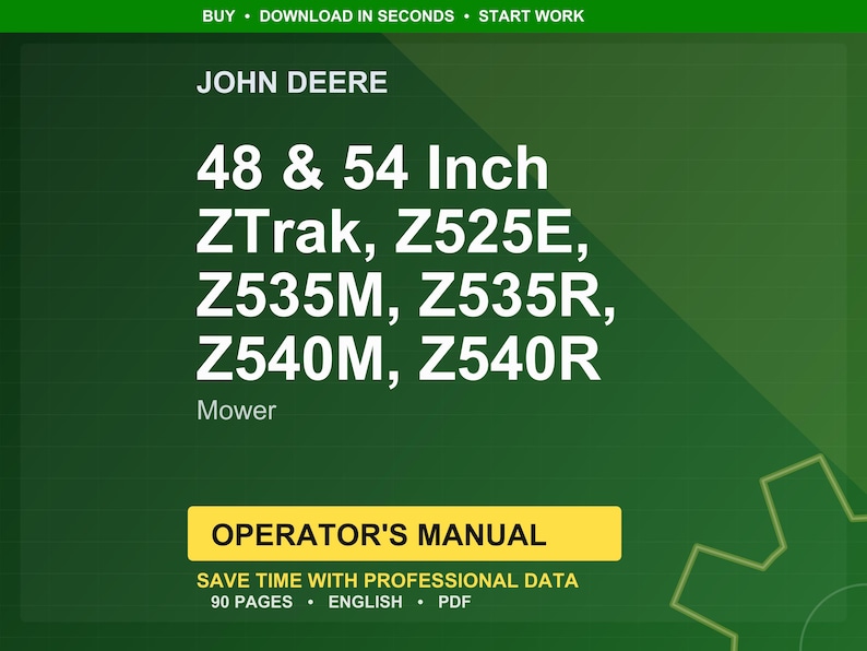 May include: A green background features the text "JOHN DEERE" and "48 & 54 Inch ZTrak, Z525E, Z535M, Z535R, Z540M, Z540R Mower." Below is a yellow rectangle with "OPERATOR'S MANUAL" and details about the manual.