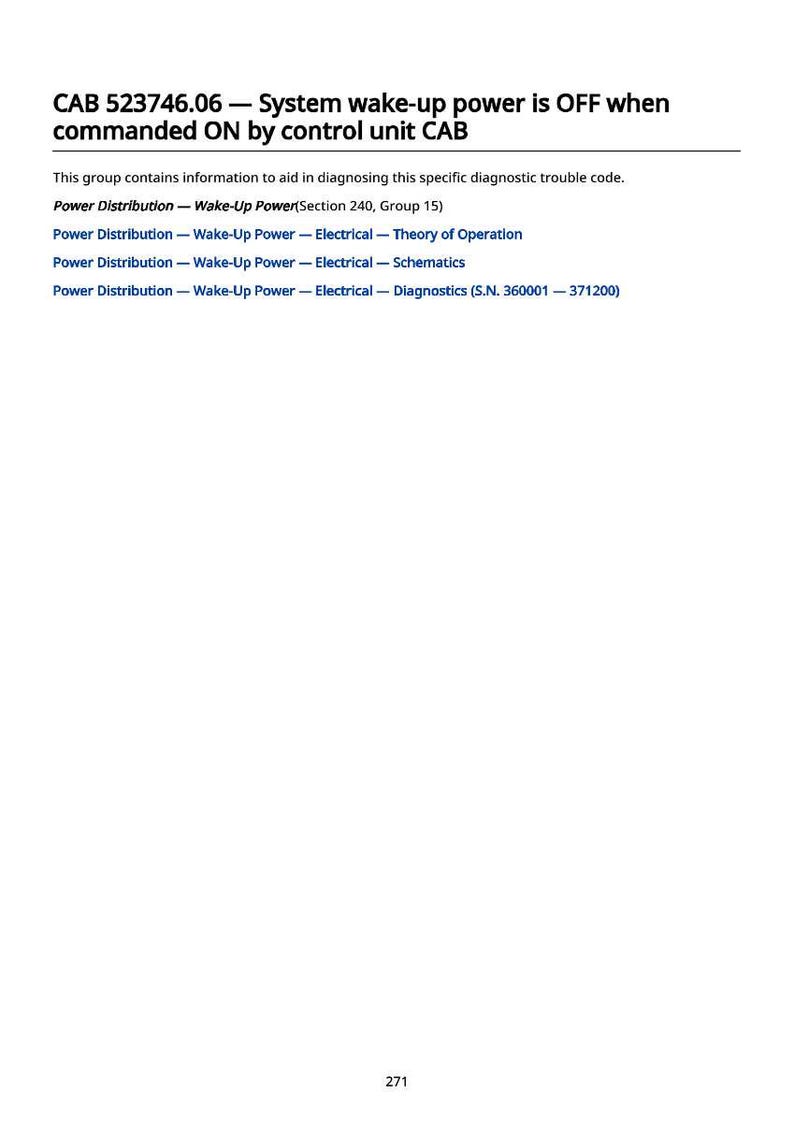 May include: A white document with black text detailing system diagnostics. The title reads "CAB 523746.06 - System wake-up power is OFF when commanded ON by control unit CAB." Several lines of text describe power distribution and electrical components.