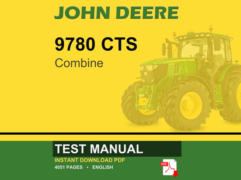 May include: A John Deere 9780 CTS Combine is featured on a yellow background. The image includes the text "TEST MANUAL" and "INSTANT DOWNLOAD PDF". A green and yellow tractor is on the right side of the image.