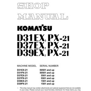 May include: A white shop manual with the Komatsu logo and model numbers D31EX, PX-21, D37EX, PX-21, and D39EX, PX-21. The manual includes machine model and serial number information.