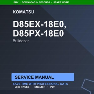 May include: A digital service manual for Komatsu D85EX-18E0 and D85PX-18E0 bulldozers. The manual includes 2836 pages of professional data in English, available in PDF format. The image features the Komatsu logo and model numbers.